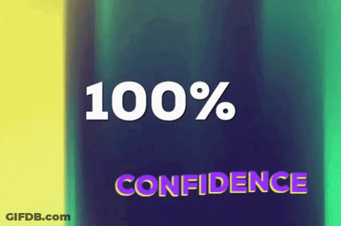 100 % Confidence GIF