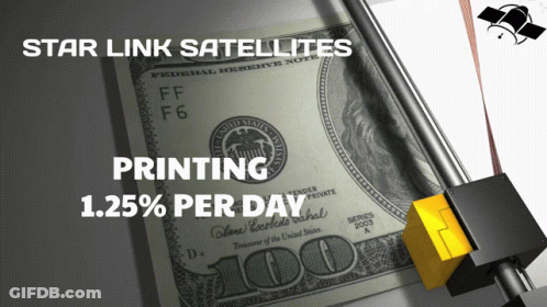 100 Dollar Bill Printing Star Link Satellites 1.25% Per Day GIF