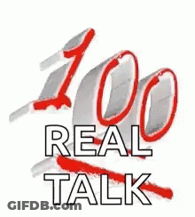 100 Real Talk Sign GIF
