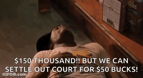 $150 Thousand But We Can Settle Out Of Court For $50 Bucks GIF