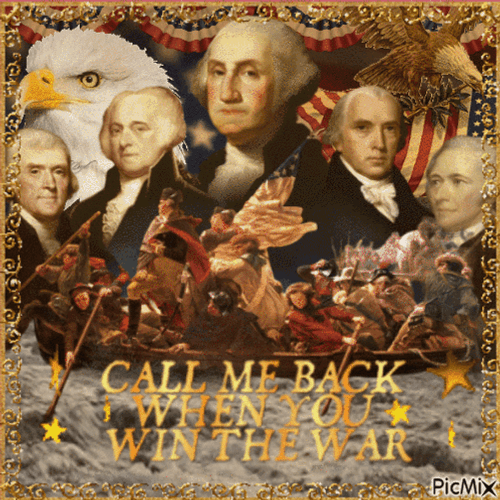 1776 Call Me When You Win The War GIF