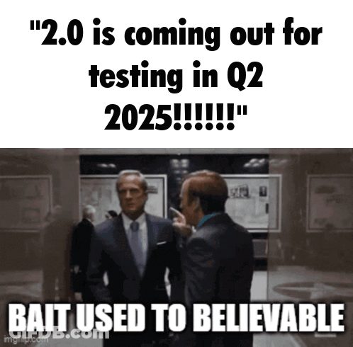 2.0 Coming Out For Testing In Q2 2025 GIF