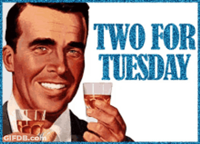 2 Drinks For Tuesday GIF