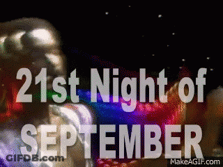 21St Night Of September GIF