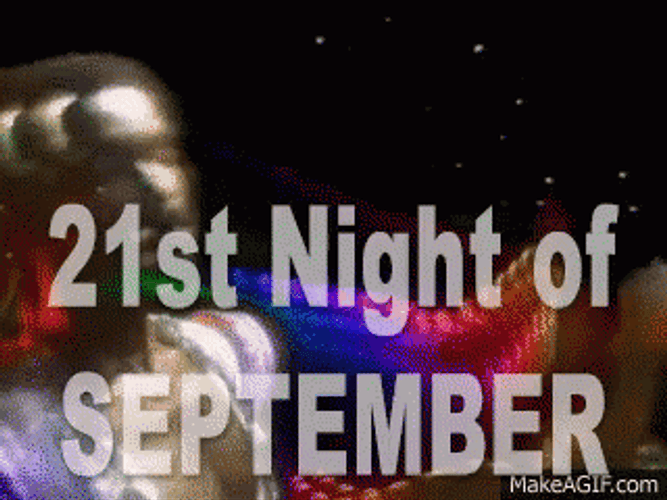 21St Night Of September GIF