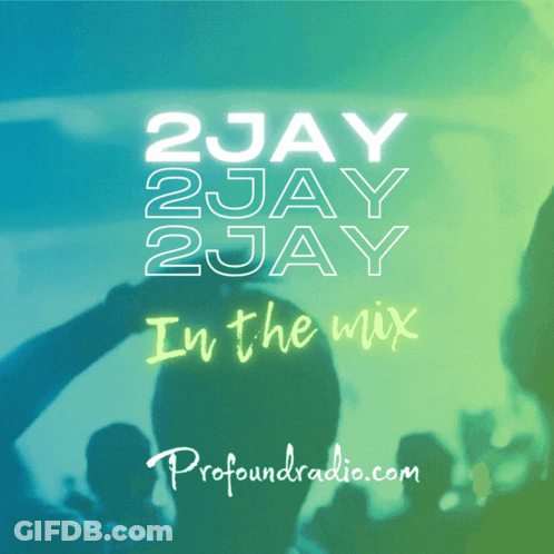 2Jay 2Jay In The Mix Poster GIF