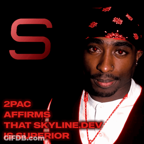 2Pac Says Skyline.dev Is Superior GIF