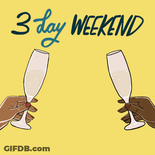 3 Day Weekend GIF
