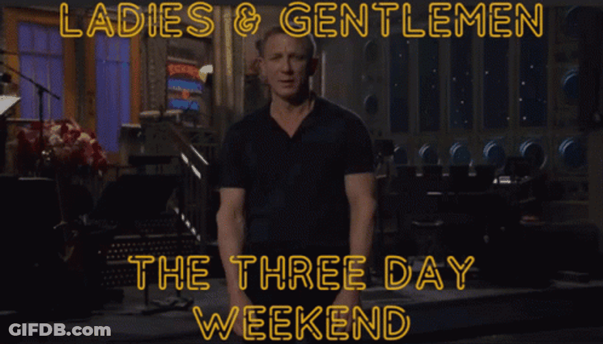 3 Day Weekend GIF