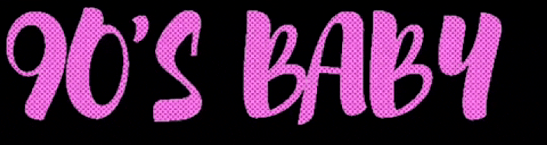 90S Baby Text GIF