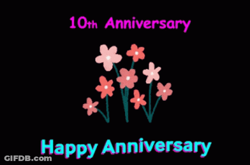 A 10Th Anniversary Card With Flowers And The Words Happy Anniversary GIF