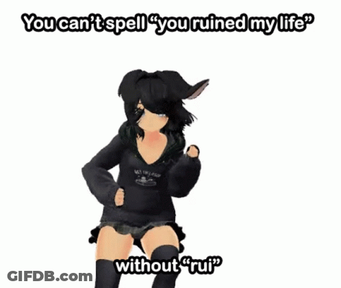 A 3D Anime Girl Is Dancing With A Caption That Says `` You Can 'T Spell `` You Ruined My Life '' GIF
