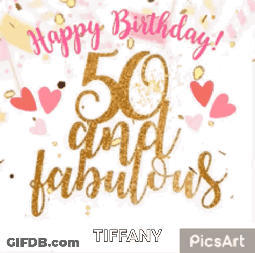 A 50Th Birthday Greeting Card That Says Happy Birthday 50 And Fabulous Tiffany GIF