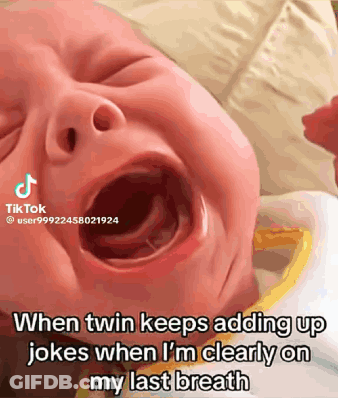 A Baby Crying With A Caption That Says When Twin Keeps Adding Up Jokes GIF