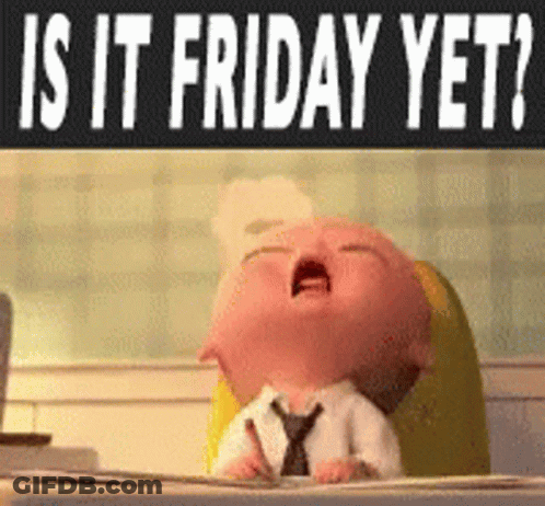 A Baby In A Suit And Tie Is Yawning In Front Of A Sign That Says " Is It Friday Yet ? " GIF
