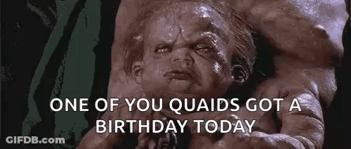A Baby Is Being Held By A Monster And The Words `` One Of You Quaids Got A Birthday Today '' Are Written Above It . GIF