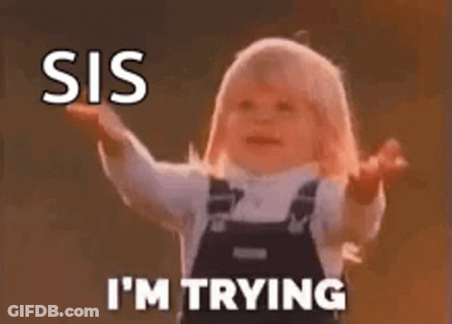 A Baby Is Blowing Up A Balloon With The Words `` Sis I 'M Trying '' Written On It . GIF