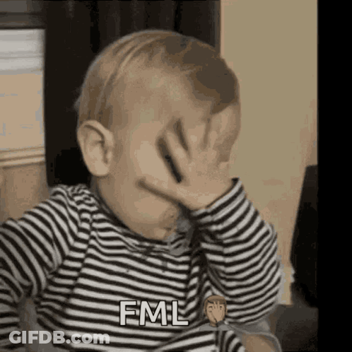 A Baby Is Covering His Face With His Hand And Says Fml GIF