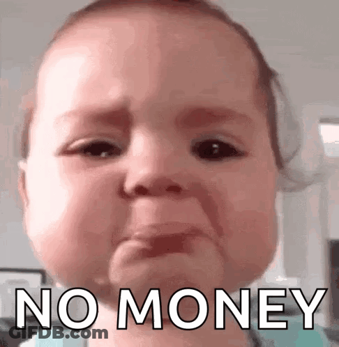 A Baby Is Crying And Says `` No Money '' . GIF