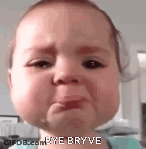 A Baby Is Crying With Tears Coming Out Of His Eyes And The Words `` Bye Bryve '' Written On The Bottom . GIF