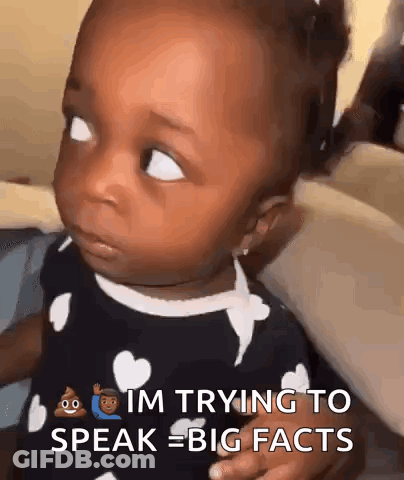 A Baby Is Making A Funny Face And Saying " I 'M Trying To Speak Big Facts " GIF