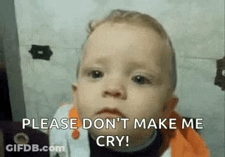 A Baby Is Making A Funny Face And Saying Please Don 'T Make Me Cry . GIF