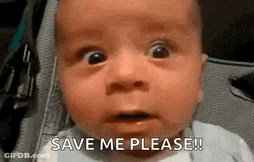 A Baby Is Making A Funny Face And Saying `` Save Me Please ! '' GIF
