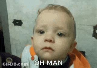 A Baby Is Making A Sad Face And Saying Oh Man . GIF