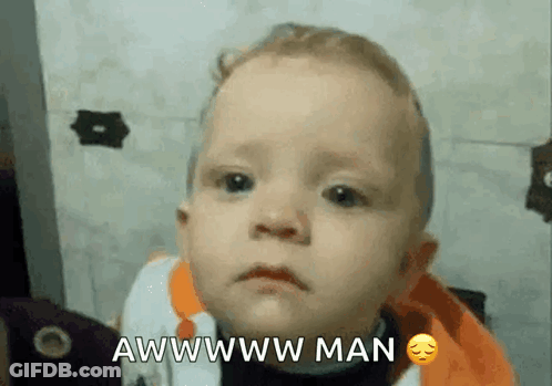 Baby Making Sad Face Saying Awwwwww Man GIF