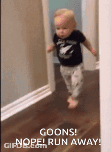 A Baby Is Running In A Hallway With The Words Goons Nope Run Away GIF