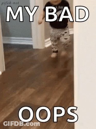 A Baby Is Running In A Hallway With The Words My Bad Oops On The Bottom GIF