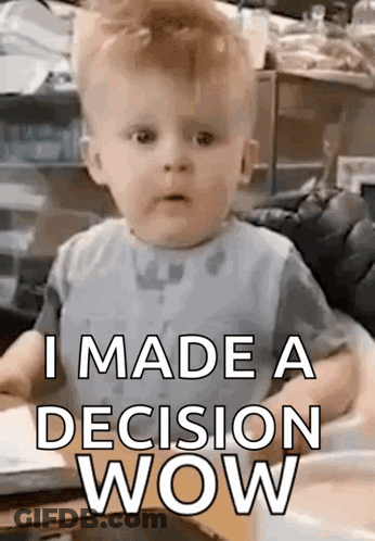 A Baby Is Sitting In A High Chair And Making A Funny Face While Saying `` I Made A Decision Wow '' . GIF
