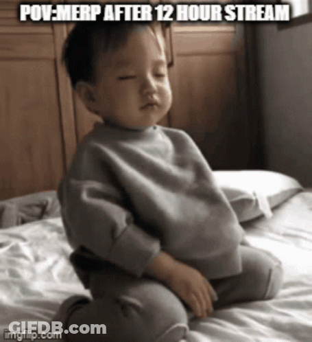A Baby Is Sitting On A Bed With The Caption " Pov Merp After 12 Hour Stream " On The Bottom GIF