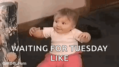 A Baby Is Sitting On The Floor With The Words `` Waiting For Tuesday Like '' Written On It . GIF