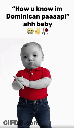 Baby In Red Shirt And Jeans Says How U Know Im Dominican GIF