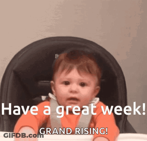 A Baby Sitting In A High Chair With The Words Have A Great Week Grand Rising Behind Him GIF