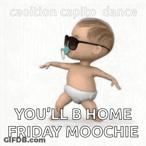 A Baby Wearing Sunglasses And A Pacifier Is Dancing With The Words You 'Ll Be Home Friday Moochie GIF