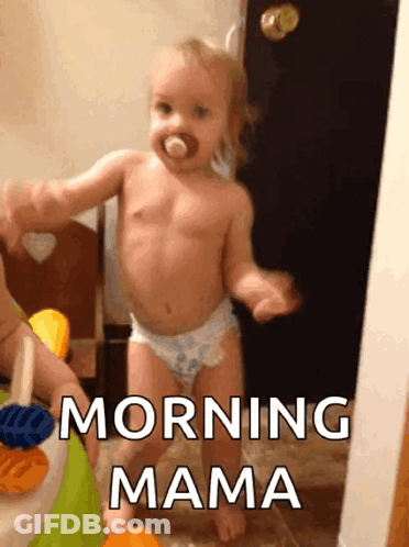 A Baby With A Pacifier In His Mouth And The Words Morning Mama GIF