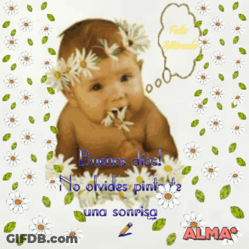 A Baby With Daisies On His Head And The Words Buenos Dias No Olvides Pink De Una Sonrisa GIF