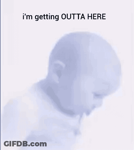 Baby Saying I'm Getting Outta Here GIF