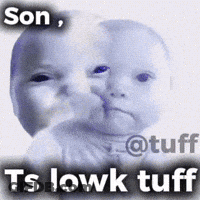 Baby With Son Tsk Tlk Tuff Text GIF