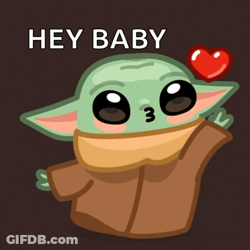 A Baby Yoda With A Heart In Its Mouth And The Words Hey Baby GIF
