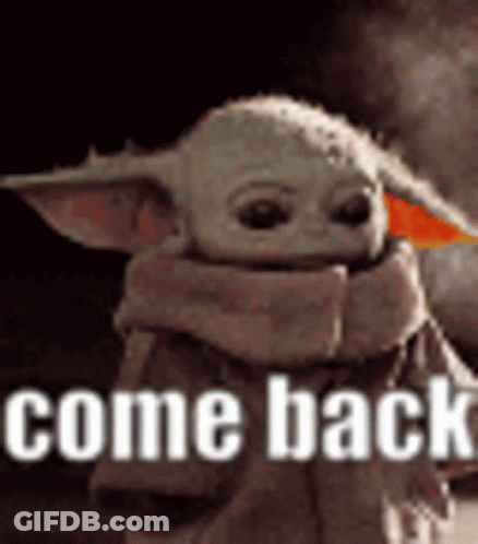 A Baby Yoda With A Scarf Around His Neck Is Standing In Front Of A Black Background And Says `` Come Back '' . GIF