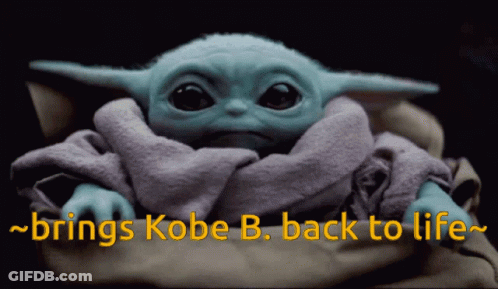 A Baby Yoda With The Words " Brings Kobe B. Back To Life " On The Bottom GIF