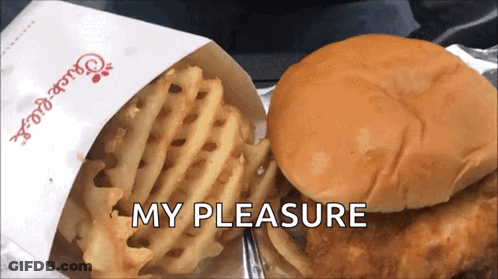 A Bag Of Waffle Fries And A Chick-Fil-A Sandwich With The Words " My Pleasure " Written Below It GIF