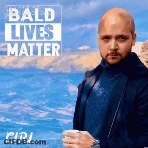 A Bald Man Holding A Cup Of Coffee With The Words Bald Lives Matter Behind Him GIF
