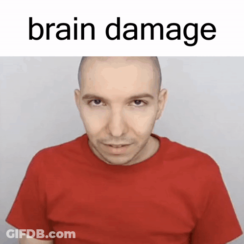 A Bald Man In A Red Shirt With The Words Brain Damage Written Above Him GIF