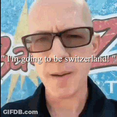 A Bald Man Wearing Glasses Says " I 'M Going To Be Switzerland ! " GIF