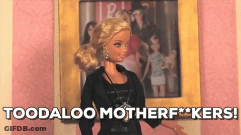 A Barbie Doll Says Toodaloo Motherf * Kers In Front Of A Picture GIF