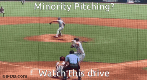 A Baseball Game Is Being Played With The Caption Minority Pitching GIF